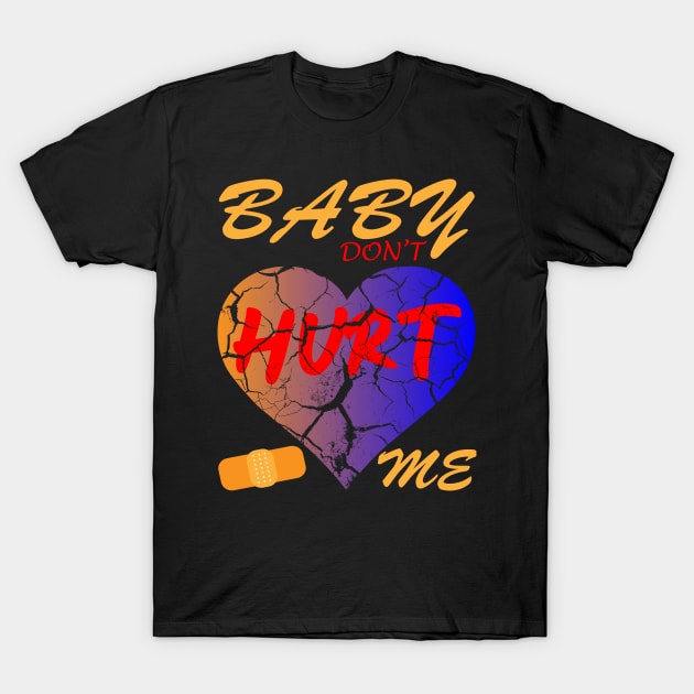 Baby Dont Hurt Me Meme Style T-Shirt by Admair 
